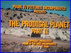 Prodigal Planet Part II, Mark IV, Gorgeous Color, 1983, 16mm, Two 1600ft Reels Prodigal Planet Part II, Mark IV, Gorgeous Color, 1983, 16mm, Two 1600ft Reels